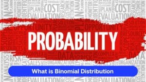 What is a Binomial Distribution?
