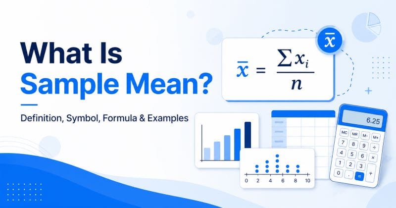 What is the Sample Mean? Definition, Symbol, Formula, and Examples